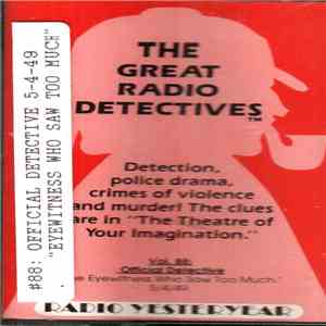 The Great Radio Detectives - Vol. 88 Official Detective "The Eyewitness Who Saw Too Much" 5/4/49 album flac