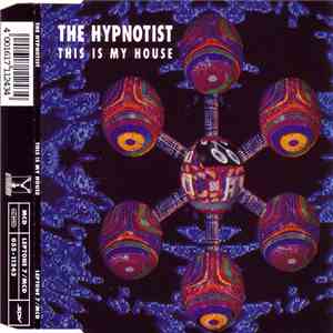 The Hypnotist - This Is My House album flac