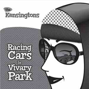 The Kensingtons - Racing Cars In Vivary Park album flac