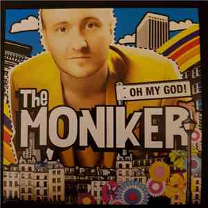 The Moniker - Oh My Good album flac