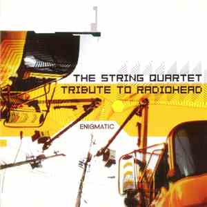 The String Quartet - Tribute To Radiohead: Enigmatic album flac