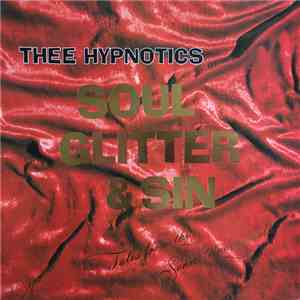 Thee Hypnotics - Soul Glitter And Sin album flac