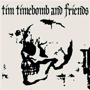Tim Timebomb And Friends - Tim Timebomb And Friends album flac