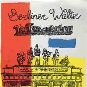 Toeters En Bellen - Berliner Waltz album flac