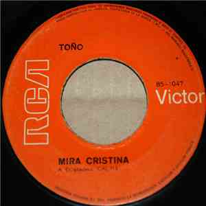 Toño  - Mira Cristina / No Tengo Casa Ni Hogar album flac