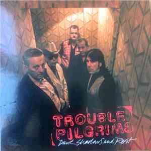 Trouble Pilgrims - Dark Shadows And Rust album flac