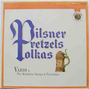Vardi & The Medallion Strings & Percussion - Pilsner Pretzels Polkas album flac