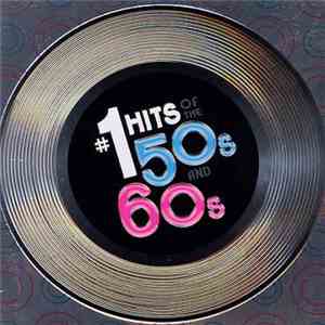 Various - #1 Hits Of The 50's And 60's album flac