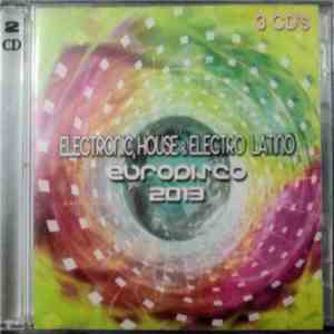 Various - Electronic, House & Electro Latino - Eurodisco 2013 album flac