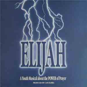 Various - Elijah - A Youth Musical About The Power Of Prayer album flac