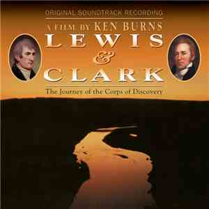 Various - Lewis & Clark: The Journey Of The Corps Of Discovery - Original Soundtrack Recording album flac