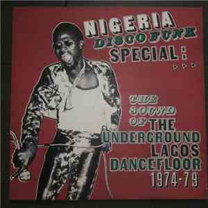Various - Nigeria Disco Funk Special: The Sound Of The Underground Lagos Dancefloor 1974-79 album flac