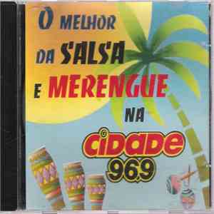 Various - O melhor da salsa e merengue na cidade 96.9 album flac
