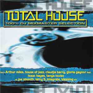 Various - Total House - 100% DJ Mixmaster Selection album flac