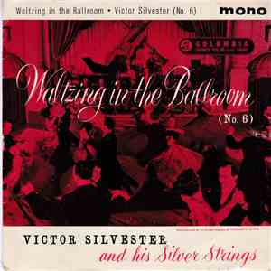 Victor Silvester and His Silver Strings - Waltzing In The Ballroom (No.6) album flac