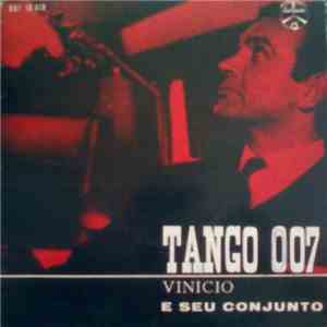 Vinicio E O Seu Conjunto - Tango 007 album flac