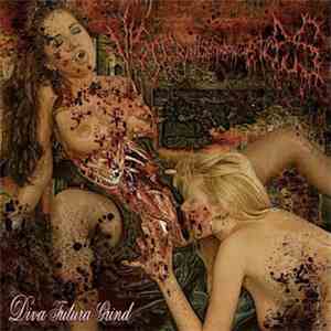 Visceranalspermatorgiasticpus - Diva Futura Grind album flac