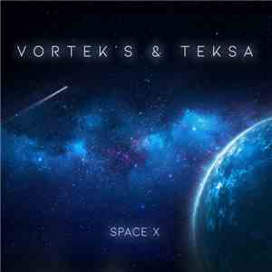 Vortek's & Teksa - Space X album flac