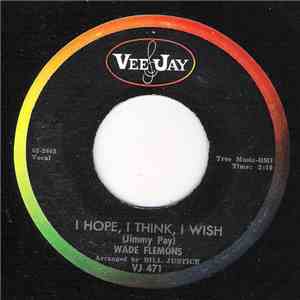 Wade Flemons - I Hope, I Think, I Wish / Ain't These Tears? album flac