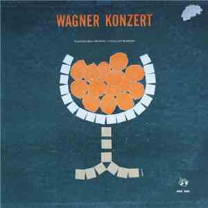 Wagner - Frankfurter Opernhaus- und Museumsorchester Leitung Carl Bamberger - Wagner Konzert album flac