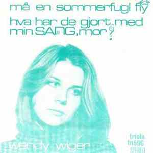Wendy Wiger - Må En Sommerfugl Fly? / Hva Har De Gjort Med Min Sang, Mor? album flac