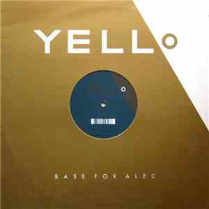 Yello - Base For Alec album flac