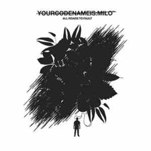 Yourcodenameis:milo - All Roads To Fault album flac