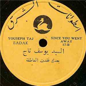 يوسف تاج = Youseph Taj - بعدك فقدت العاطفة = Badak (Since You Went Away) album flac