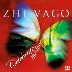 Zhi-Vago - Celebrate (The Love) album flac