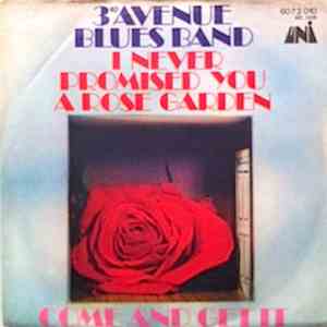 3rd Avenue Blues Band - I Never Promised You A Rose Garden / Come And Get It album flac