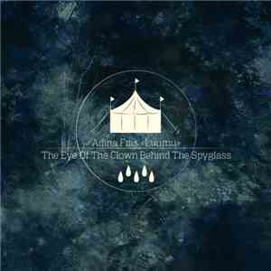 Adina Friis Luumu - The Eye Of The Clown Behind The Spyglass album flac