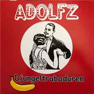 Adolfz, Djungeltrubaduren - Adolfz, Djungeltrubaduren album flac