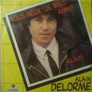 Alain Delorme - Vous Deux, Je Vous Aime album flac