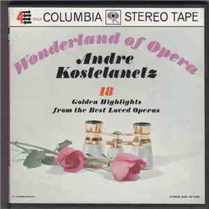 Andre Kostelanetz - Wonderland Of Opera album flac