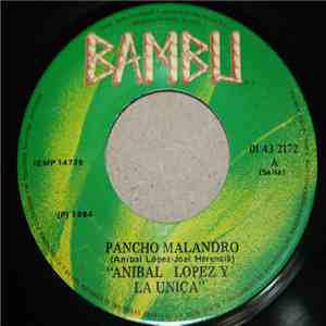 Anibal Lopez Y La Unica - Pancho Malandro / Jamas Impediras album flac