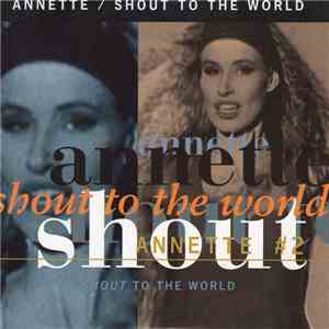 Annette  - Shout To The World album flac