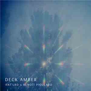 Ant'lrd & Benoît Pioulard - Deck Amber album flac