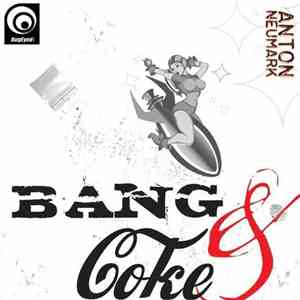 Anton Neumark - Bang & Coke album flac