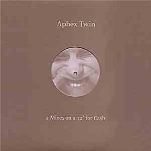 Aphex Twin - 2 Mixes On A 12" For Cash album flac