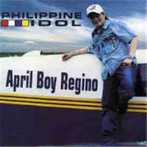 April Boy Regino - Philippine Idol album flac