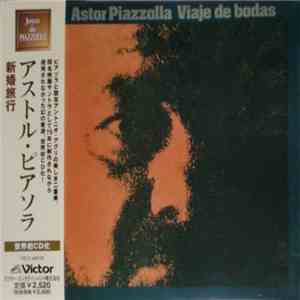 Astor Piazzolla - Viaje De Bodas album flac