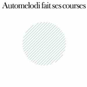 Automelodi - Fait Ses Courses album flac