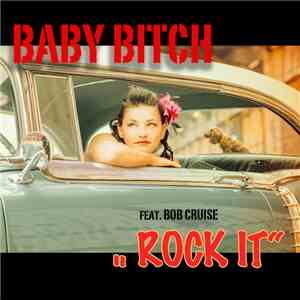 Baby Bitch Feat. Bob Cruise - Rock It (Remake 2016) album flac