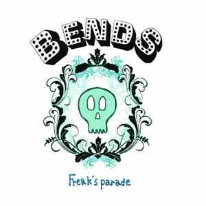 Bends  - Freak's Parade album flac