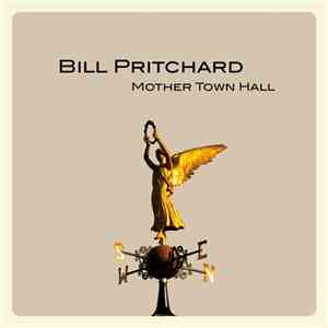 Bill Pritchard - Mother Town Hall album flac