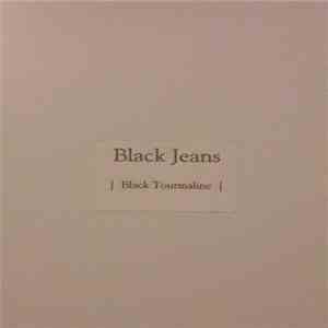 Black Jeans - Black Tourmaline album flac