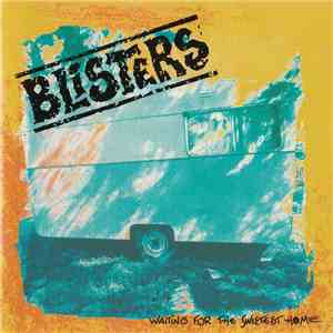 Blisters - Waiting For The Sweetest Home album flac