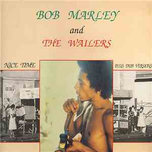 Bob Marley And The Wailers - Nice Time (Plus Dub Versions) album flac