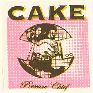 Cake - Pressure Chief album flac