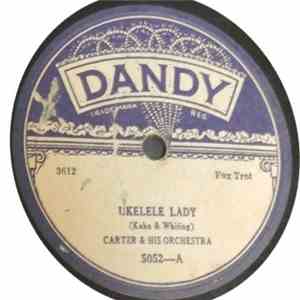 Carter & His Orchestra / Georgia Melody Makers - Ukelele Lady / When Someone Steals Your Sweetie Away album flac